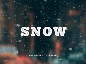 Magnificent Snow Overlays